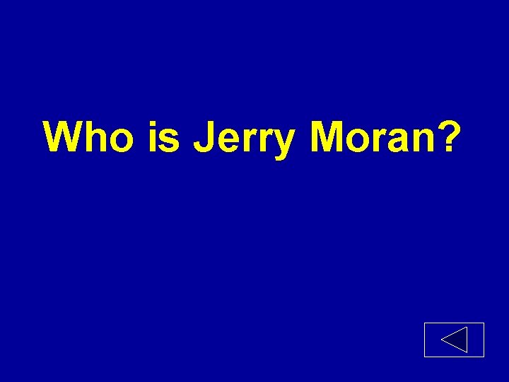 Who is Jerry Moran? 