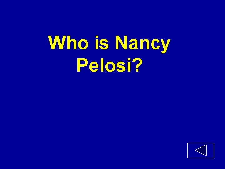 Who is Nancy Pelosi? 