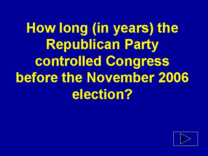 How long (in years) the Republican Party controlled Congress before the November 2006 election?