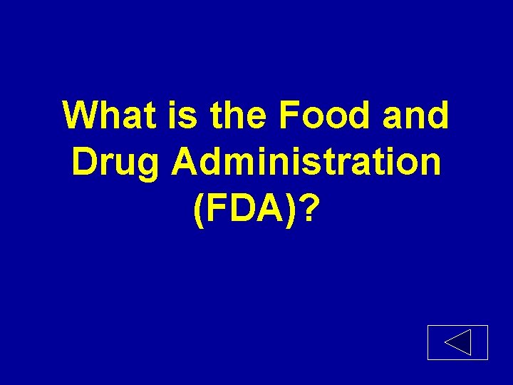 What is the Food and Drug Administration (FDA)? 