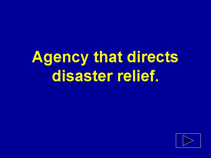 Agency that directs disaster relief. 