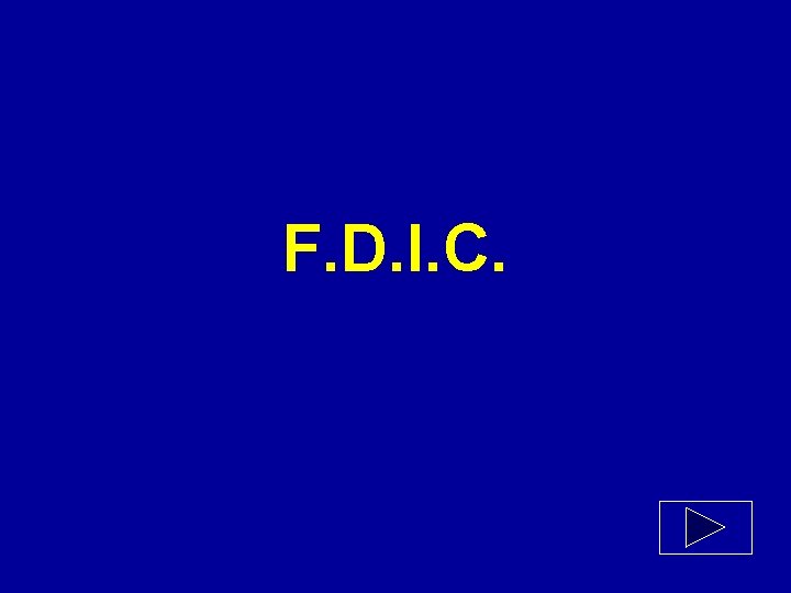 F. D. I. C. 