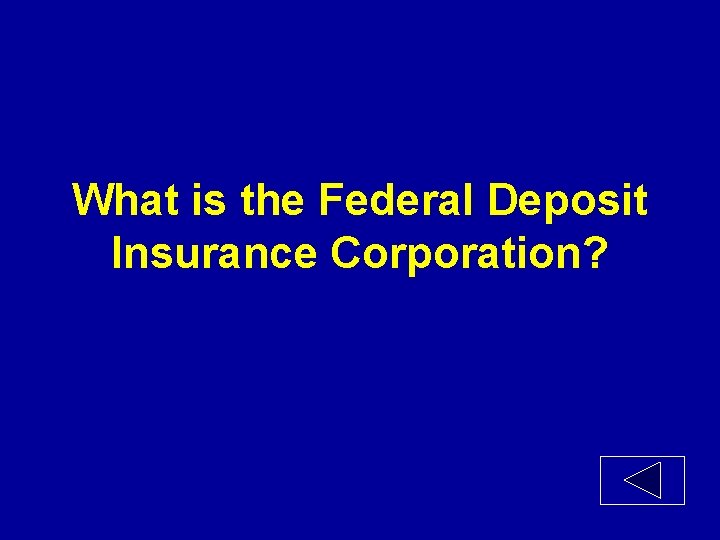 What is the Federal Deposit Insurance Corporation? 