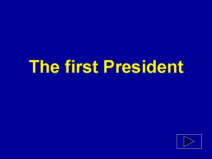 The first President 