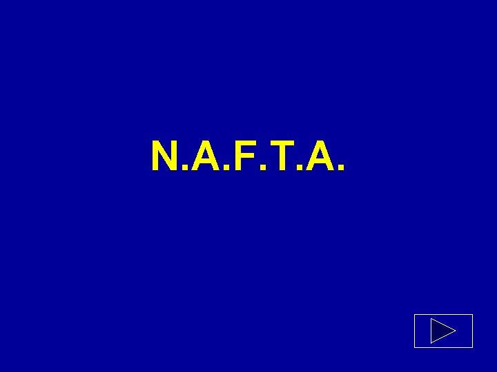 N. A. F. T. A. 