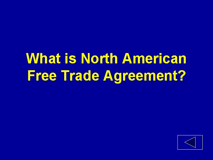 What is North American Free Trade Agreement? 