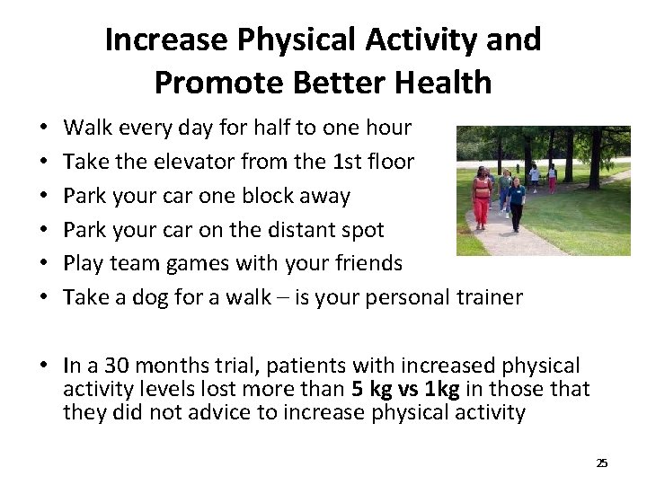 Increase Physical Activity and Promote Better Health • • • Walk every day for