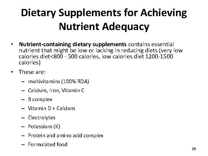Dietary Supplements for Achieving Nutrient Adequacy • Nutrient-containing dietary supplements contains essential nutrient that