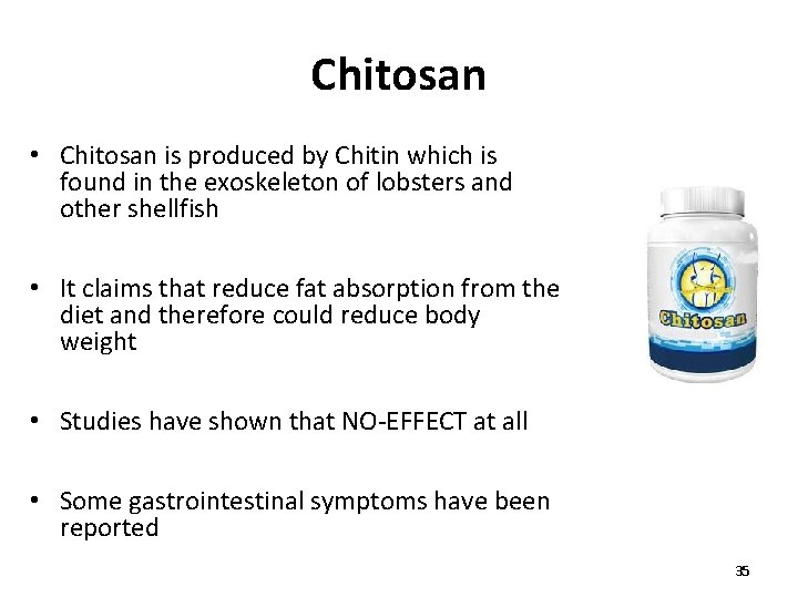 Chitosan • Chitosan is produced by Chitin which is found in the exoskeleton of
