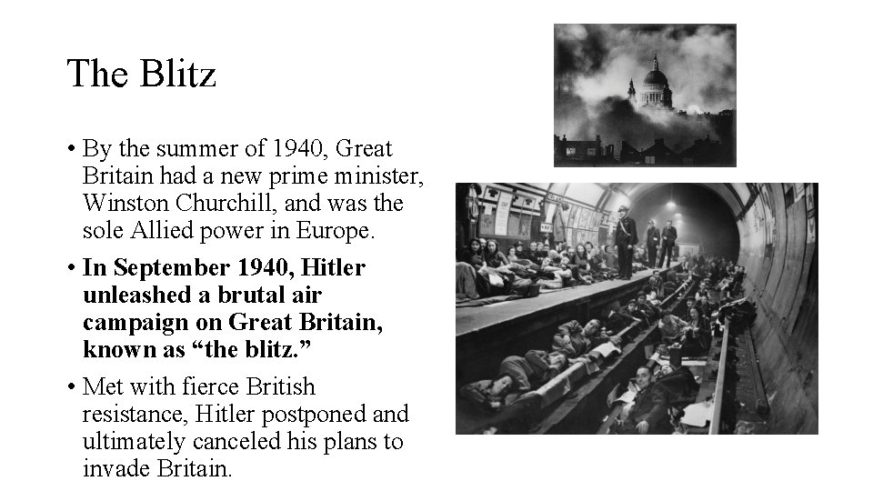 The Blitz • By the summer of 1940, Great Britain had a new prime