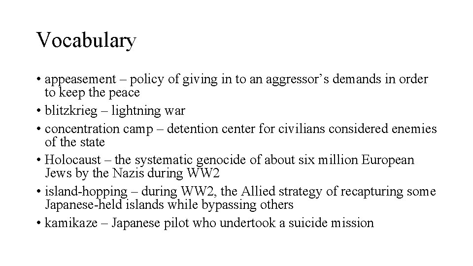 Vocabulary • appeasement – policy of giving in to an aggressor’s demands in order