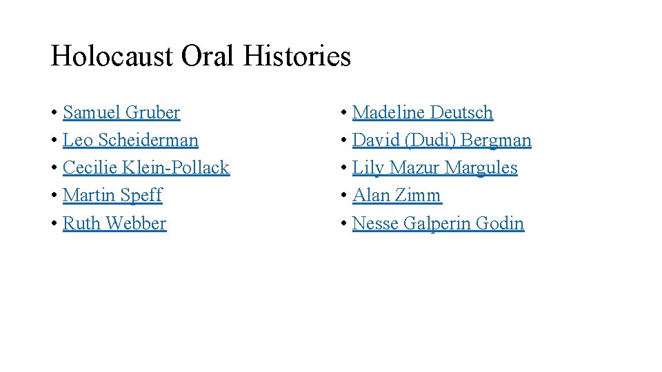 Holocaust Oral Histories • Samuel Gruber • Leo Scheiderman • Cecilie Klein-Pollack • Martin