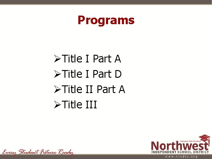 Programs ØTitle I Part A I Part D II Part A III 