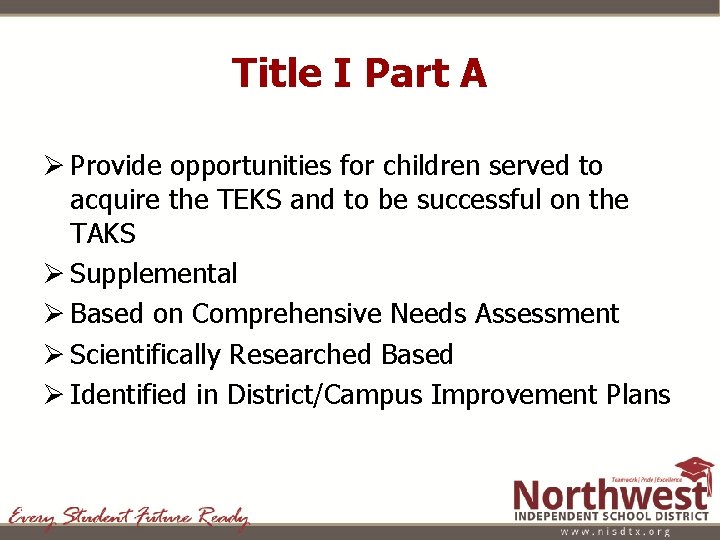 Title I Part A Ø Provide opportunities for children served to acquire the TEKS
