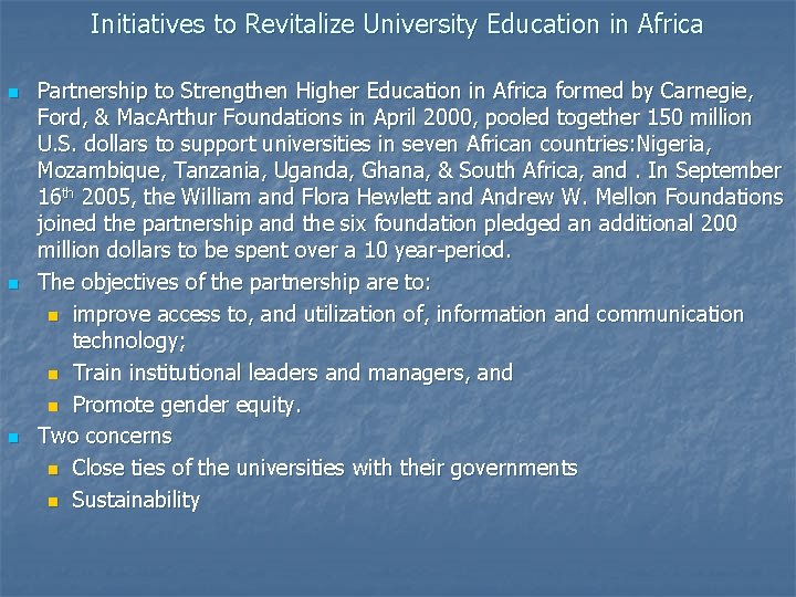 Initiatives to Revitalize University Education in Africa n n n Partnership to Strengthen Higher