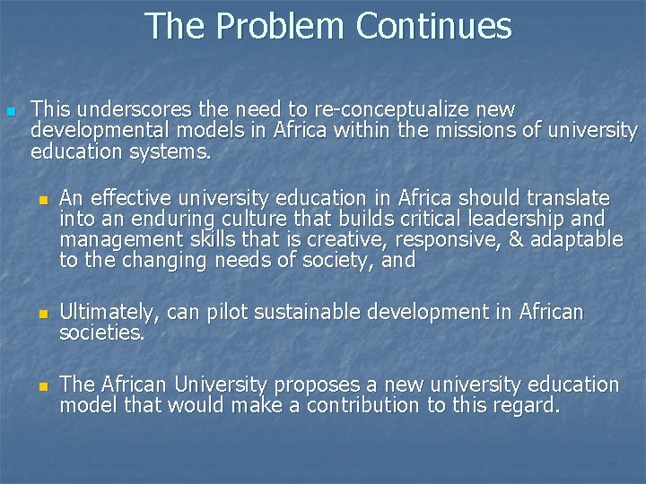 The Problem Continues n This underscores the need to re-conceptualize new developmental models in