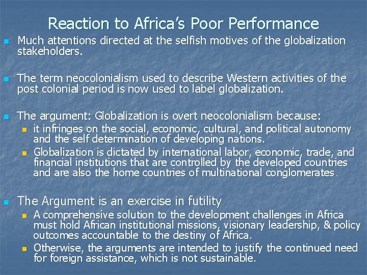 Reaction to Africa’s Poor Performance n Much attentions directed at the selfish motives of