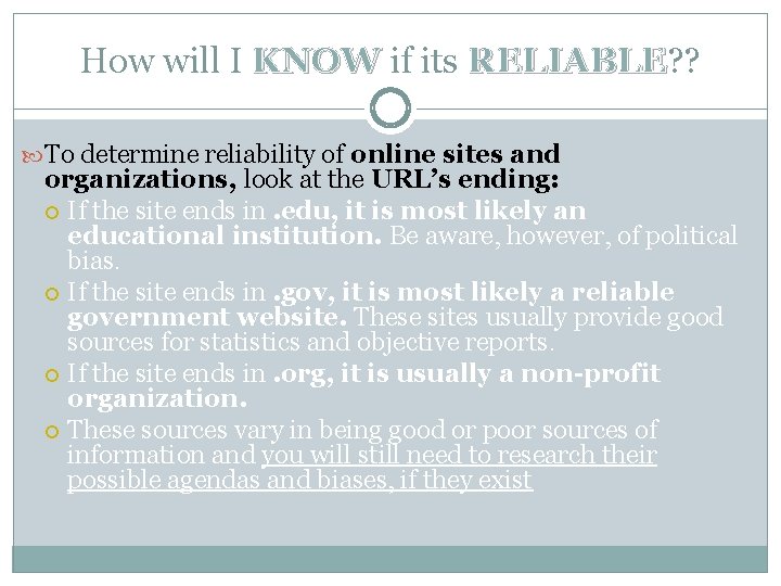How will I KNOW if its RELIABLE? ? RELIABLE To determine reliability of online
