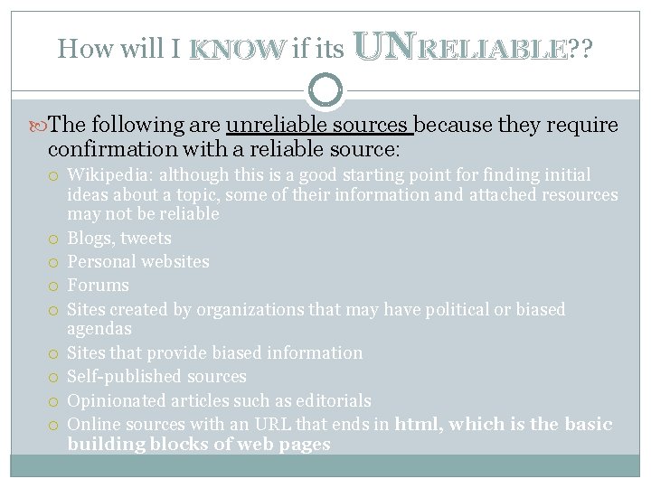 How will I KNOW if its UNRELIABLE? ? LIABLE The following are unreliable sources