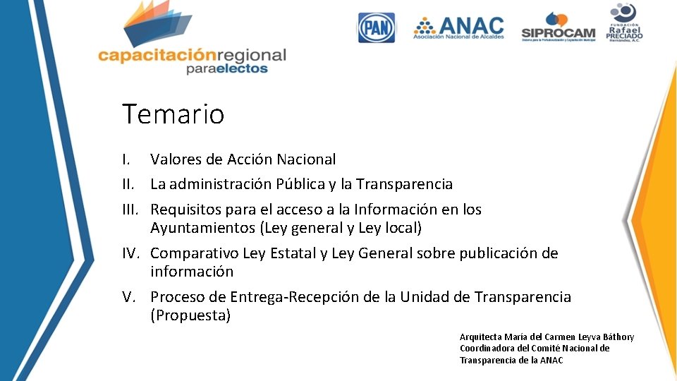 Temario I. Valores de Acción Nacional II. La administración Pública y la Transparencia III.