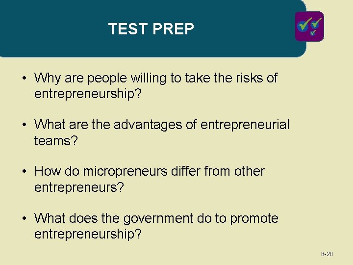 TEST PREP • Why are people willing to take the risks of entrepreneurship? •