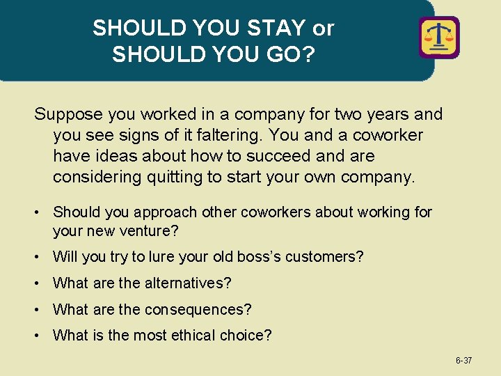 SHOULD YOU STAY or SHOULD YOU GO? Suppose you worked in a company for
