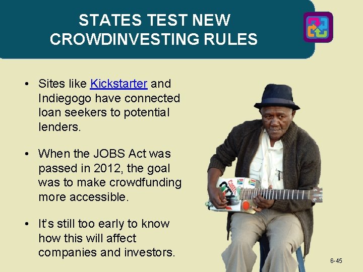 STATES TEST NEW CROWDINVESTING RULES • Sites like Kickstarter and Indiegogo have connected loan