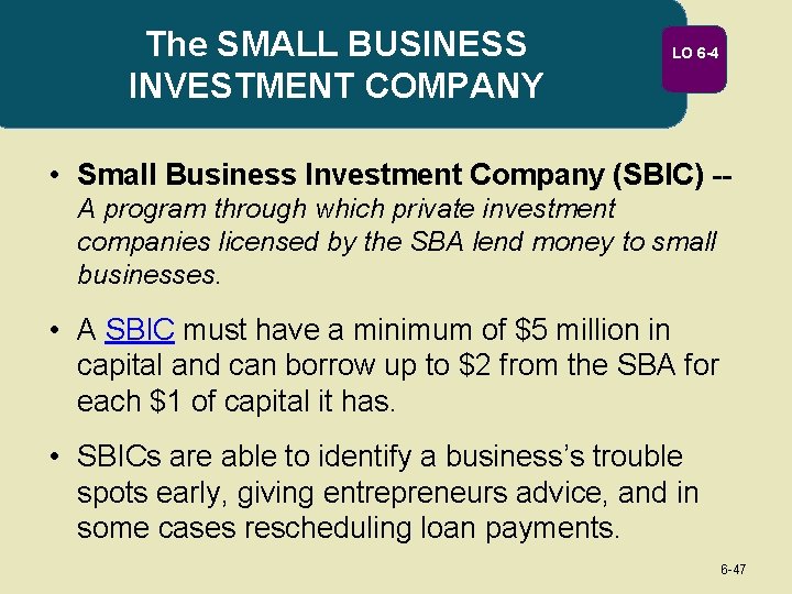 The SMALL BUSINESS INVESTMENT COMPANY LO 6 -4 • Small Business Investment Company (SBIC)