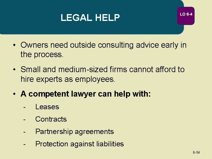 LEGAL HELP LO 6 -4 • Owners need outside consulting advice early in the