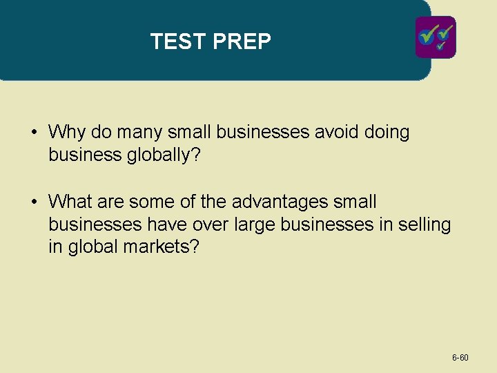 TEST PREP • Why do many small businesses avoid doing business globally? • What