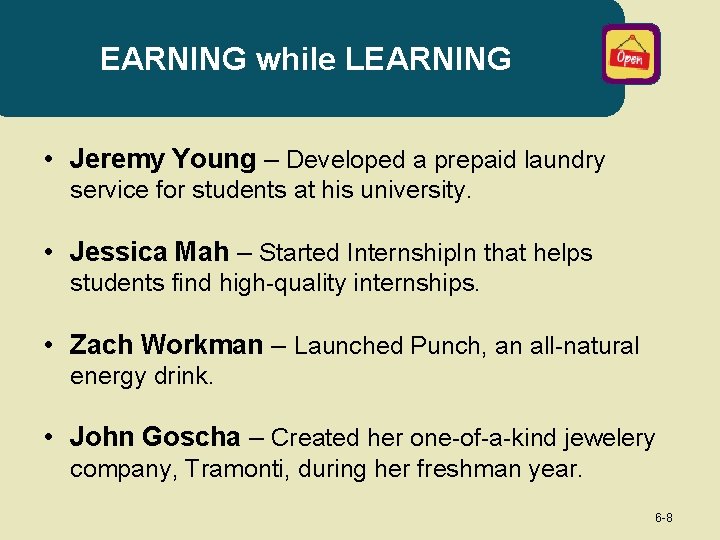 EARNING while LEARNING • Jeremy Young – Developed a prepaid laundry service for students