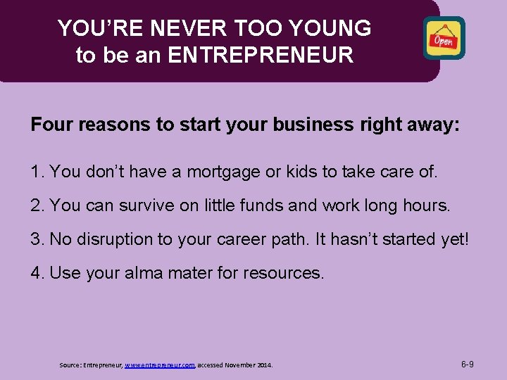 YOU’RE NEVER TOO YOUNG to be an ENTREPRENEUR Four reasons to start your business