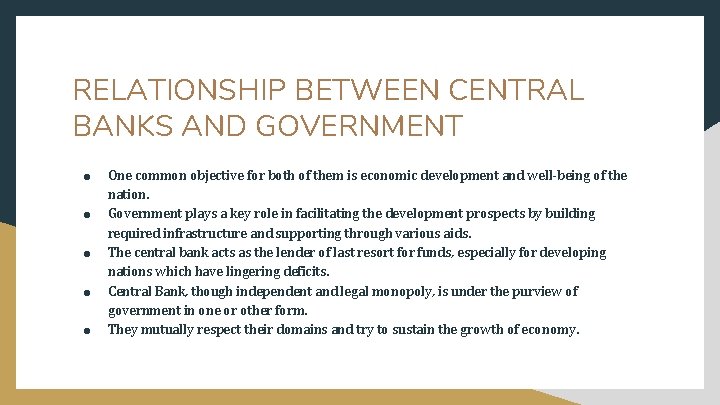 RELATIONSHIP BETWEEN CENTRAL BANKS AND GOVERNMENT ● ● ● One common objective for both