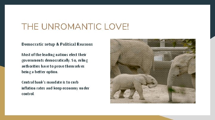THE UNROMANTIC LOVE! Democratic setup & Political Reasons Most of the leading nations elect