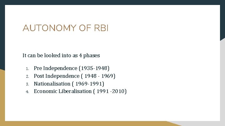 AUTONOMY OF RBI It can be looked into as 4 phases 1. 2. 3.