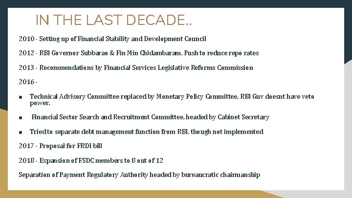 IN THE LAST DECADE. . 2010 - Setting up of Financial Stability and Development