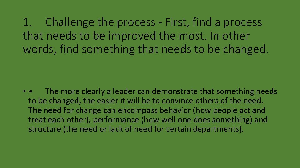 1. Challenge the process - First, find a process that needs to be improved
