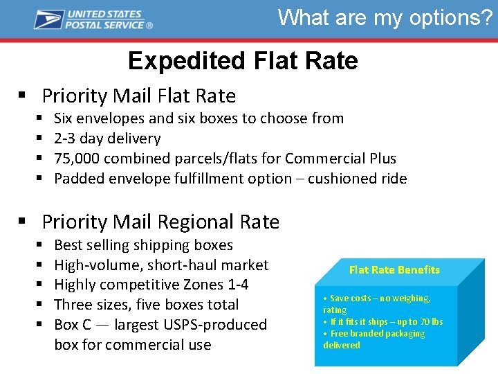 What are my options? Expedited Flat Rate § Priority Mail Flat Rate § §