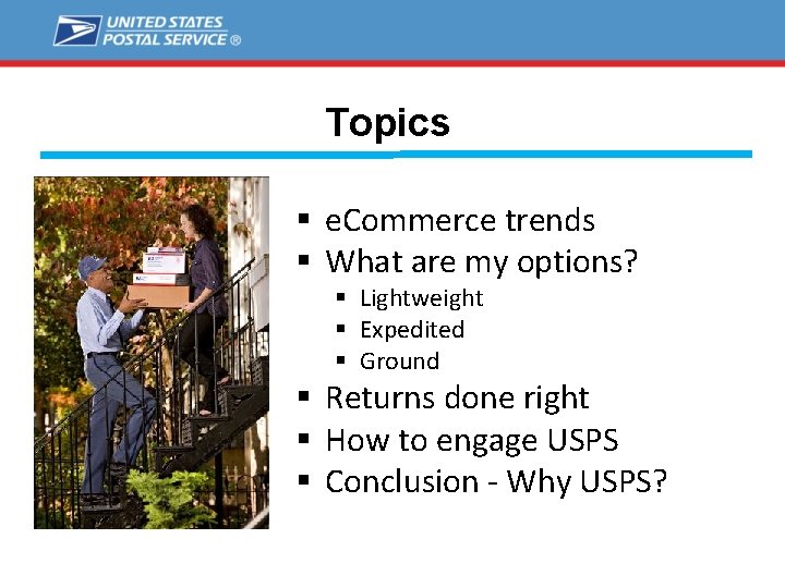 Topics § e. Commerce trends § What are my options? § Lightweight § Expedited