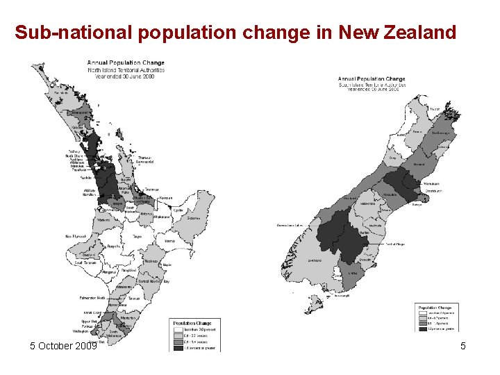 Sub-national population change in New Zealand 5 October 2009 5 