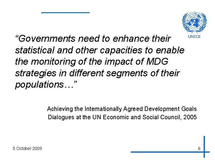 “Governments need to enhance their statistical and other capacities to enable the monitoring of