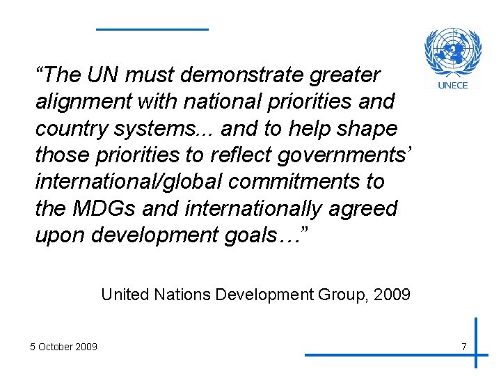 “The UN must demonstrate greater alignment with national priorities and country systems. . .