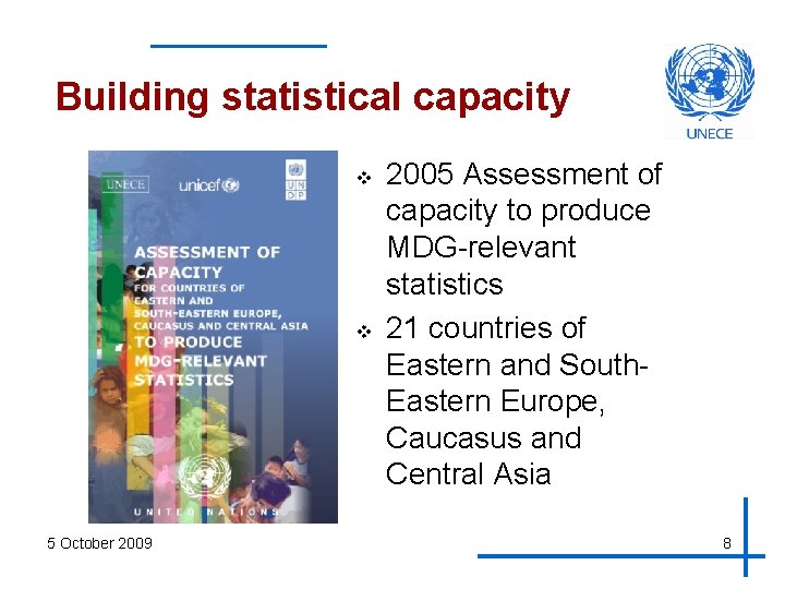 Building statistical capacity v v 5 October 2009 2005 Assessment of capacity to produce