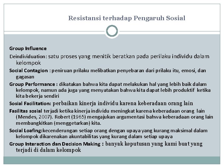 Resistansi terhadap Pengaruh Sosial Group Influence Deindividuation: satu proses yang menitik beratkan pada perilaku Resistansi terhadap Pengaruh Sosial Group Influence Deindividuation: satu proses yang menitik beratkan pada perilaku