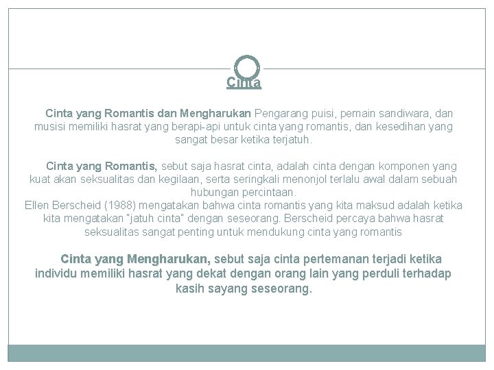 Cinta yang Romantis dan Mengharukan Pengarang puisi, pemain sandiwara, dan musisi memiliki hasrat yang