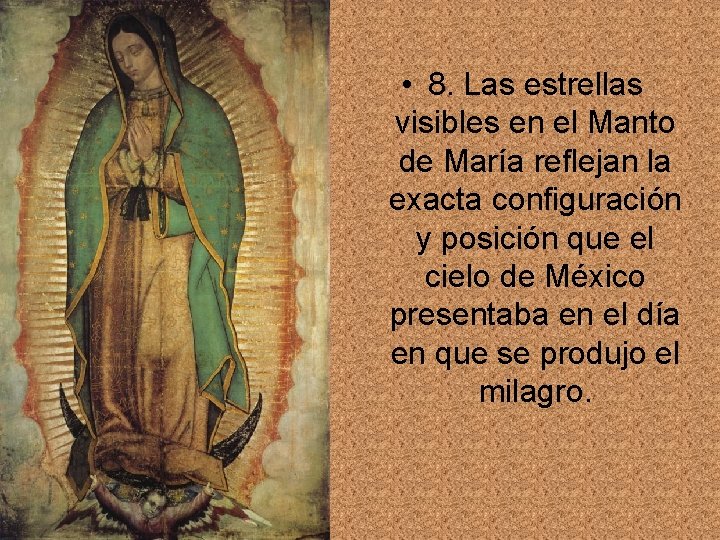  • 8. Las estrellas visibles en el Manto de María reflejan la exacta