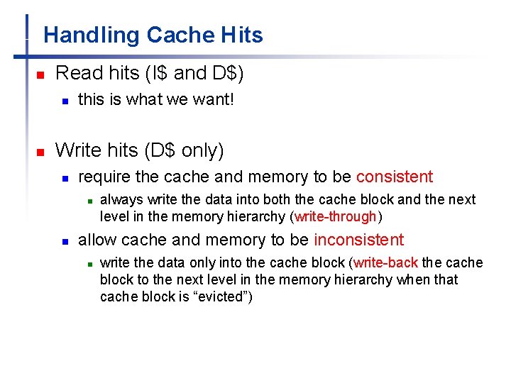 Handling Cache Hits n Read hits (I$ and D$) n n this is what Handling Cache Hits n Read hits (I$ and D$) n n this is what