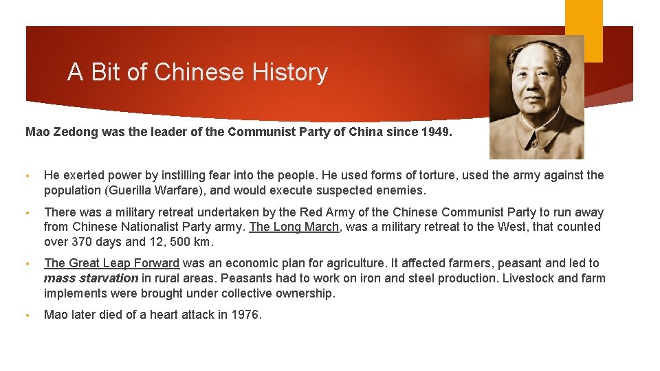 A Bit of Chinese History Mao Zedong was the leader of the Communist Party