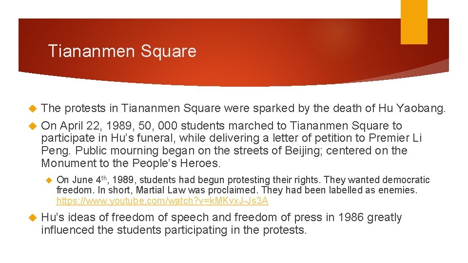 Tiananmen Square The protests in Tiananmen Square were sparked by the death of Hu