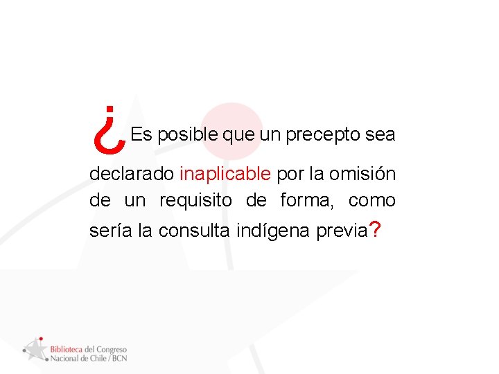 ¿ Es posible que un precepto sea declarado inaplicable por la omisión de un